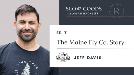 The Maine Fly Co. Story:  Preserving Tradition, Craftsmanship, and Family.